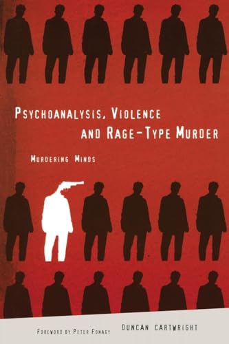 Psychoanalysis, Violence and Rage-Type Murder