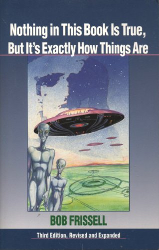 Nothing in This Book is True, But it's Exactly How Things are