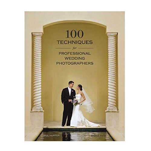 100 Techniques For Professional Wedding Photographers