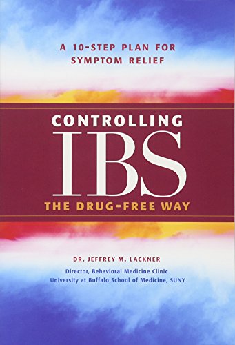 Controlling IBS the Drug-free Way: A 10-Step Plan for Symptom Relief