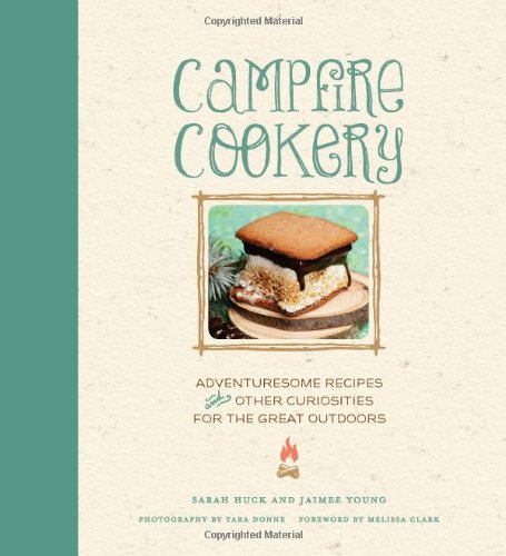 Campfire Cookery:Adventuresome Recipes and Other Curiosities for
