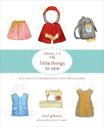 Oliver + S Little Things to Sew