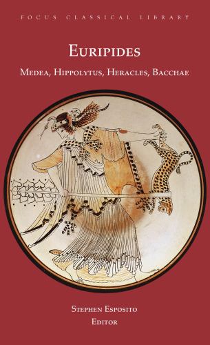 Medea, Hippolytus, Heracles, Bacchae
