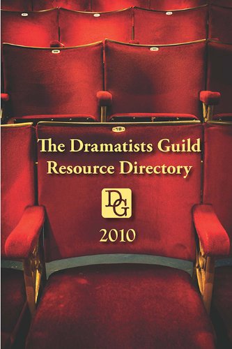 The 2010 Dramatists Guild Resource Directory:
