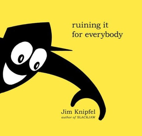 Ruining It for Everybody