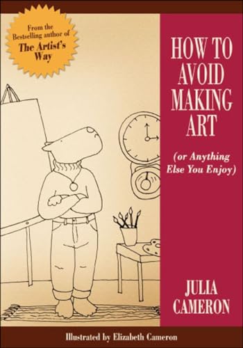 How to Avoid Making Art (Or Anything Else You Enjoy)