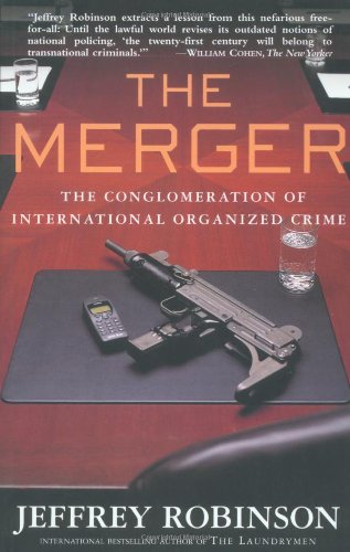 The Merger: The Conglomeration of International Organized Crime