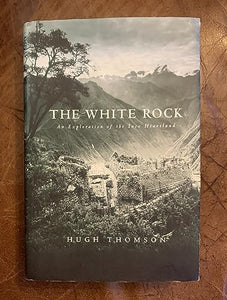 The White Rock: An Exploration of the Inca Heartland 