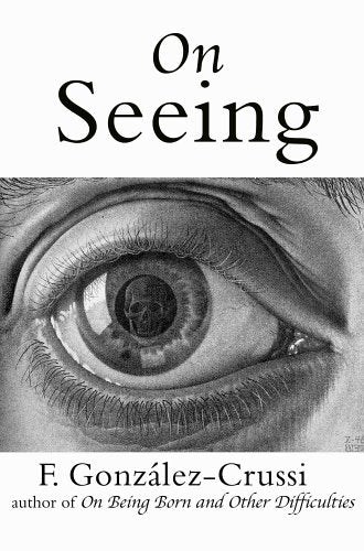 On Seeing: Things Seen, Unseen, and Obscene