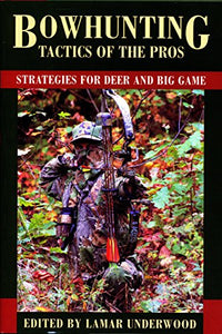 Bowhunting Tactics of the Pros 