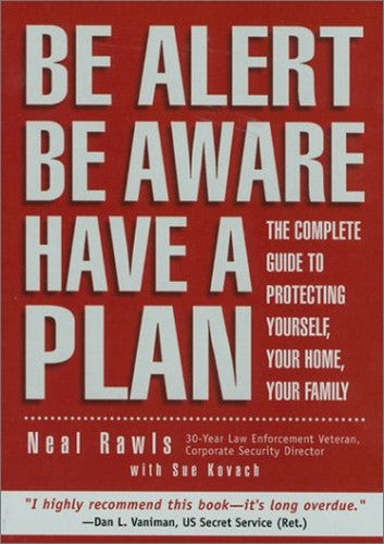 Be Alert, be Aware, Have a Plan