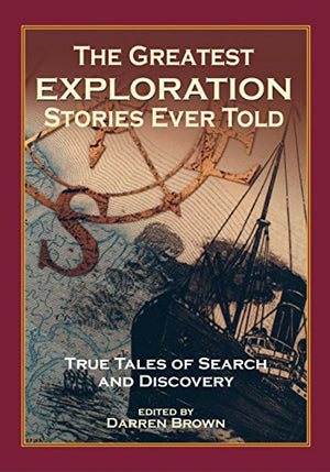 The Greatest Exploration Stories Ever Told