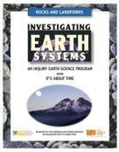 Investigating Earth Systems: Rocks and Landforms (Teacher's Edition)