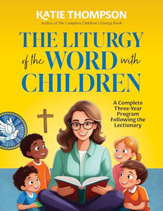 The Liturgy of the Word with Children 
