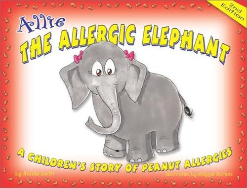 Allie the Allergic Elephant: A Children's Story of Peanut Allergies