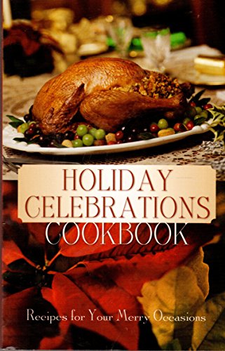Holiday Celebrations Cookbook