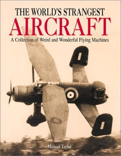 The World's Strangest Aircraft