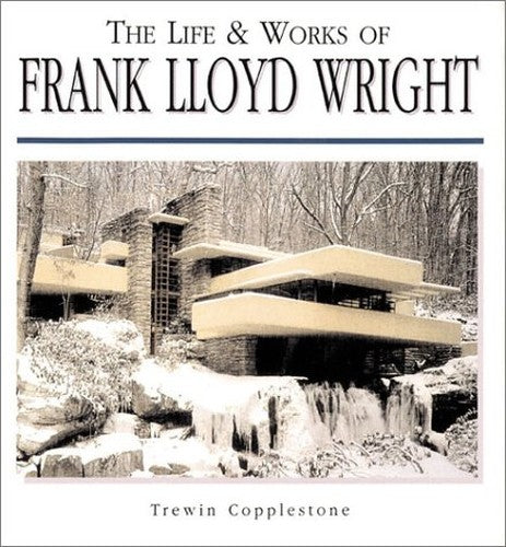 Life and Works of Frank Lloyd Wright