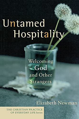 Untamed Hospitality  Welcoming God and Other Strangers