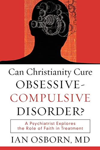 Can Christianity Cure ObsessiveCompulsive Disor  A Psychiatrist Explores the Role of Faith in Treatment