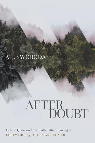 After Doubt  How to Question Your Faith without Losing It