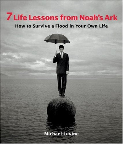 7 Life Lessons from Noah's Ark