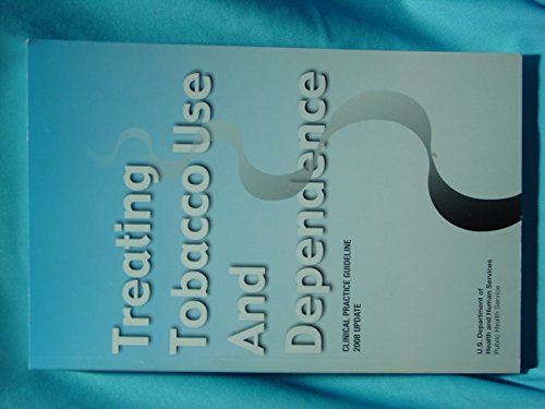 Treating Tobacco Use and Dependence: 2008 Update (Clinical Practice Guideline)