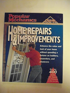 Popular Mechanics Home Repairs and Improvements 