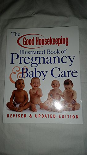 The Good Housekeeping Illustrated Book of Pregnancy & Baby Care