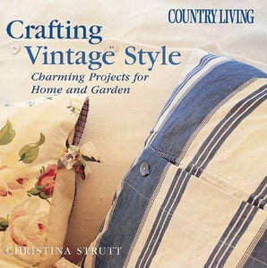Country Living Crafting Vintage Style 