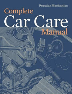 Popular Mechanics Complete Car Care Manual 
