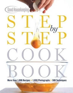 Good Housekeeping Step by Step Cookbook 