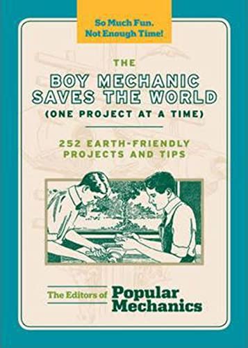 The Boy Mechanic Saves the World (one Project at a Time)