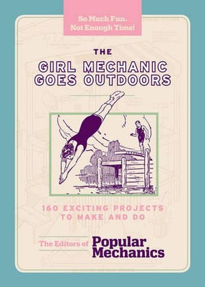 The Girl Mechanic Goes Outdoors