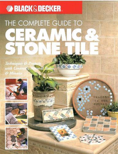 The Complete Guide to Ceramic and Stone Tile