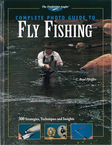 Complete Photo Guide to Fly Fishing