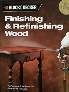Black & Decker Refinishing and Finishing Wood 