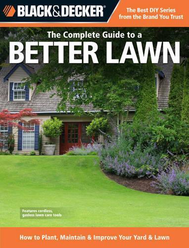 The Complete Guide to a Better Lawn (Black & Decker)