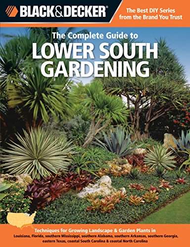 The Black & Decker The Complete Guide to Lower South Gardening