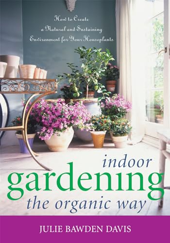 Indoor Gardening the Organic Way