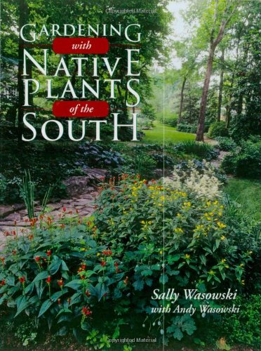 Gardening with Native Plants of the South