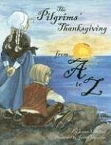 Pilgrims' Thanksgiving From A To Z, The