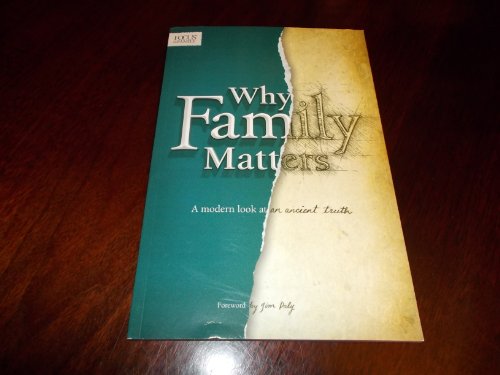 Why Family Matters: A Modern Look At an Ancient Truth