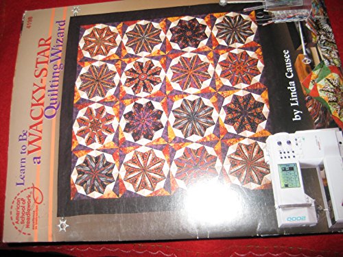 Learn to Be a Wacky-Star Quilting Wizard