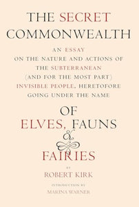 The Secret Commonwealth - Of Elves, Fauns, And Fairies 