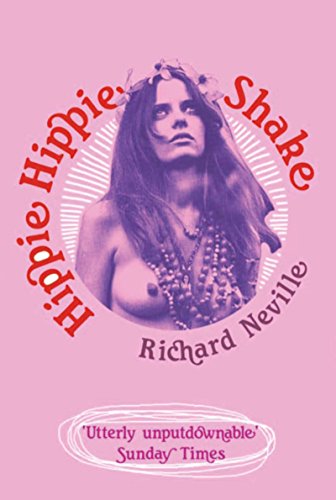 Hippie Hippie Shake: The Dreams, the Trips, the Trials, the Love-ins, the Screw-Ups, the Sixties