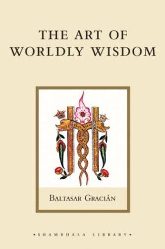 The Art of Worldly Wisdom