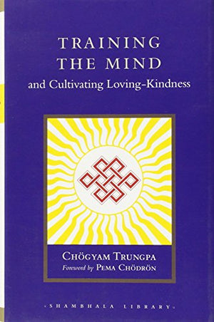 Training the Mind and Cultivating Loving-Kindness