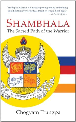 Shambhala: The Sacred Path of the Warrior