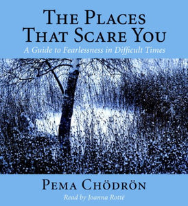 The Places That Scare You 